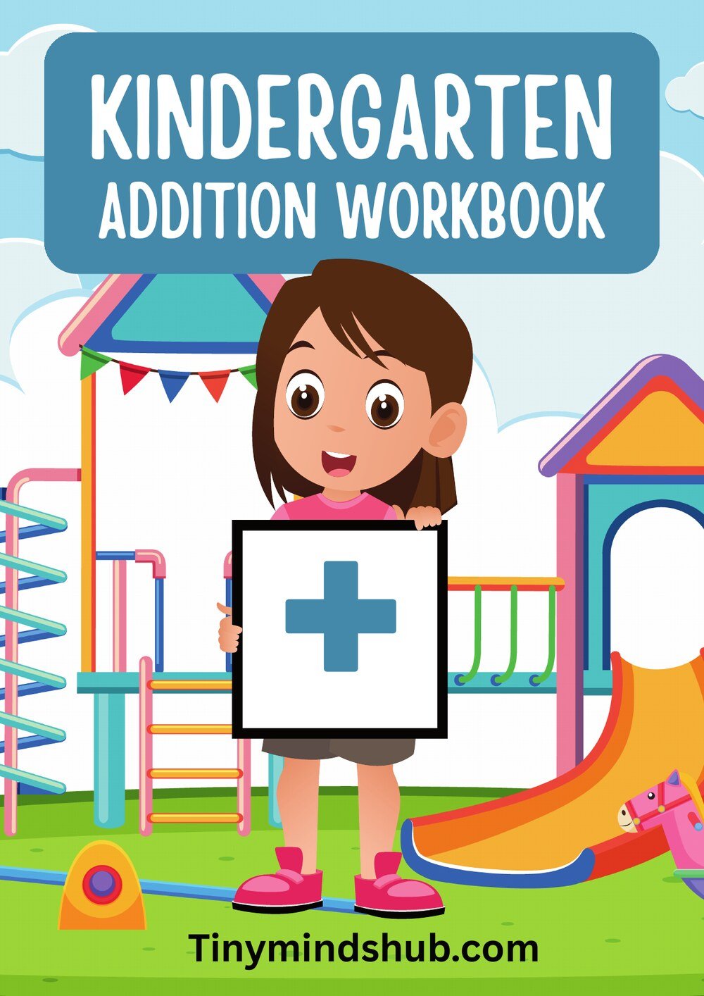 Kindergarten Addition Workbook cover with a girl holding a plus sign on a playground